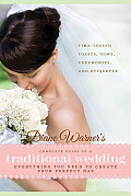 Diane Warners Complete Guide to a Traditional Wedding Everything You Need to Create Your Perfect Day