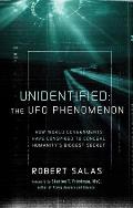 Unidentified: The UFO Phenomenon: How World Governments Have Conspired to Conceal Humanity's Biggest Secret (the Truth about the Malmstrom Incident, U