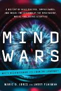 Mind Wars A History of Mind Control Surveillance & Social Engineering by the Government Media & Secret Societies