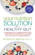 Your Nutrition Solution to a Healthy Gut A Meal Based Plan to Help Prevent & Treat Constipation Diverticulitis Ulcers & Other Common Digestive Problems