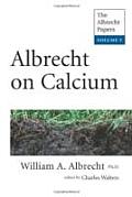 Albrecht on Calcium The Albrecht Papers Volume 5