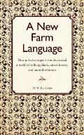 New Farm Language How a Sharecroppers Son Discovered a World of Talking Plants Smart Insects & Natural Solutions