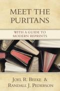 Meet The Puritans With A Guide To Modern Repri