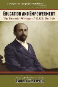 Education & Empowerment The Essential Wirtings of W E B Du Bois