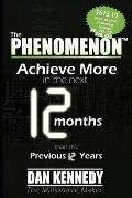 The Phenomenon: Achieve More in the Next 12 Months Than the Previous 12 Years