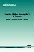 Human-Robot Interaction: A Survey