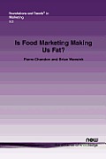 Is Food Marketing Making Us Fat?: A Multi-Disciplinary Review