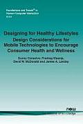 Designing for Healthy Lifestyles: Design Considerations for Mobile Technologies to Encourage Consumer Health and Wellness