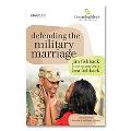 Defending the Military Marriage Homebuilders Couples Series
