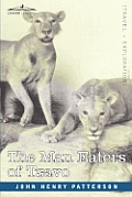 The Man Eaters of Tsavo and Other East African Adventures