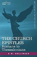 The Church Epistles: Romans to Thessalonians
