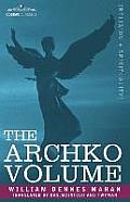 The Archko Volume Or, the Archeological Writings of the Sanhedrim & Talmuds of the Jews