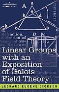 Linear Groups with an Exposition of Galois Field Theory
