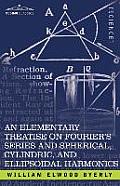 An Elementary Treatise on Fourier's Series and Spherical, Cylindric, and Ellipsoidal Harmonics: With Applications to Problems in Mathematical Physics