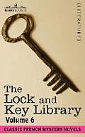 The Lock and Key Library: Classic French Mystery Novels Volume 6