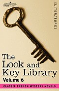 The Lock and Key Library: Classic French Mystery Novels Volume 6