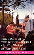 On the Shores of the Great Sea, Book I of the Story of the World