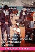 The Awakening of Europe, Book III of the Story of the World