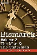 Bismarck The Man & the Statesman Volume 2