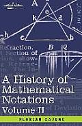 A History of Mathematical Notations: Vol. II