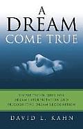 A Dream Come True: Simple Techniques for Dream Interpretation and Precognitive Dream Recognition