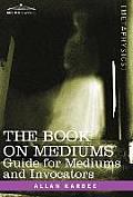 The Book on Mediums: Guide for Mediums and Invocators