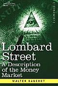 Lombard Street: A Description of the Money Market