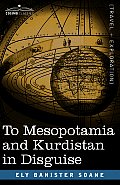 To Mesopotamia and Kurdistan in Disguise