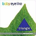 Baby Eyelike Triangle