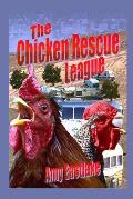 The Chicken Rescue League: A Texas Trailer Park Mystery