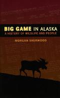 Big Game in Alaska: A History of Wildlife and People