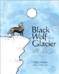 Black Wolf of the Glacier: Alaska's Romeo