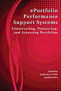 Eportfolio Performance Support Systems: Constructing, Presenting, and Assessing Portfolios