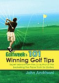 Golfweeks 101 Winning Golf Tips Expert Shotmaking Advice from the Co Author of the Bestselling the Plane Truth for Golfers