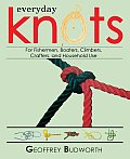 Everyday Knots For Fishermen Boaters Climbers Crafters & Household Use