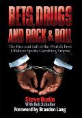 Bets Drugs & Rock & Roll The Rise & Fall of the Worlds First Offshore Sports Gambling Empire