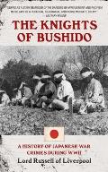 Knights of Bushido A Short History of Japanese War Crimes During World War II