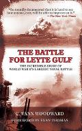 Battle for Leyte Gulf The Incredible Story of World War IIs Largest Naval Battle