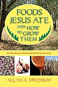 Foods Jesus Ate & How To Grow Them