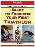 Triathlete Magazines Guide to Finishing Your First Triathlon
