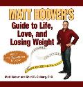 Matt Hoover's Guide to Life, Love, and Losing Weight: Winner of the Biggest Loser TV Show