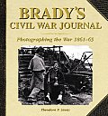 Bradys Civil War Journal Photographing the War 1861 65