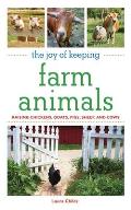 Joy Of Keeping Farm Animals Ultimate Guide To