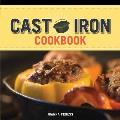 Griswold and Wagner Cast Iron Cookbook: Delicious and Simple Comfort Food
