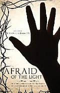 Afraid of the Light: An Aussie's Journey from the Nightmare of Substance Abuse to the Love of Christ