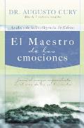 El Maestro de Las Emociones: Jes?s, El Mayor Especialista En El ?rea de Los Sentimientos = The Master of Emotions