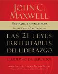 Las 21 Leyes Irrefutables del Liderazgo, Cuaderno de Ejercicios: Revisado Y Actualizado