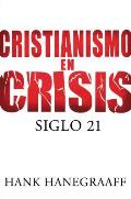 Cristianismo en Crisis: Siglo 21 = Christianity in Crisis = Christianity in Crisis