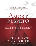 Amor Y Respeto - Cuaderno de Ejercicios = Love and Respect