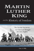 Martin Luther King and the Rhetoric of Freedom: The Exodus Narrative in America's Struggle for Civil Rights